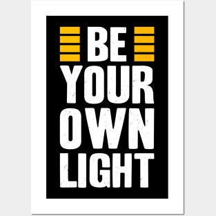 Be Your Own Light Inspirational Saying Quote Posters and Art